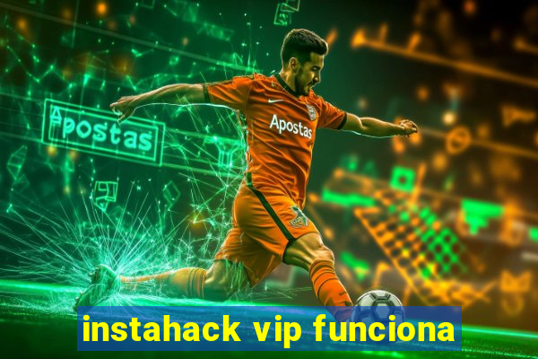 instahack vip funciona